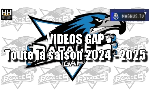 Photo hockey Ligue Magnus - Ligue Magnus : Gap  (Les Rapaces) - LM : VIDEOS GAP - Toute la saison 2024-2025