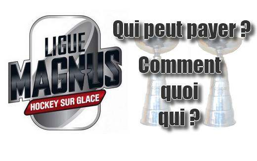Photo hockey Ligue Magnus - Ligue Magnus - Magnus - Qui peut payer ?