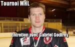 Tournoi MHL : Entretien avec Gabriel Godfrey 