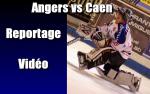 Ligue Magnus, 13me journe : Angers  vs Caen 