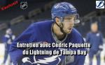 Entretien exclusif avec Cdric Paquette du Lightning de Tampa Bay