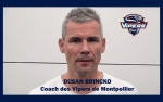 Entretien avec Dusan Brincko, Coach des Vipers de Montpellier