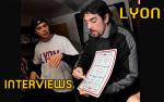 Lyon : Interviews