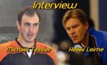 Interviews : H. Leime et M. Tessier