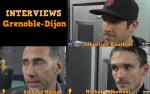 Grenoble - Dijon : interviews