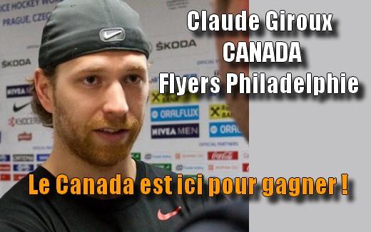 Photo hockey Claude Giroux (CAN  Flyers Philadelphie) : Le Canada est ici pour gagner ! - Championnats du monde : Canada (Team Canada)