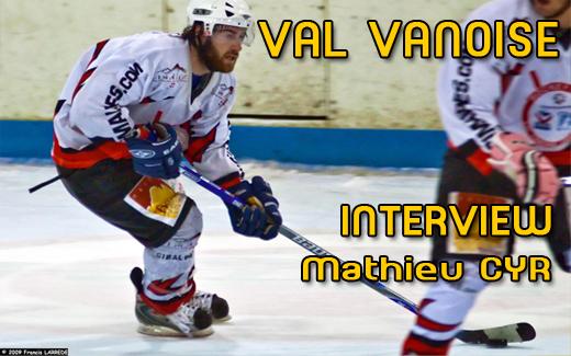 Photo hockey Val Vanoise : Interview Mathieu Cyr - Division 2 : Courchevel-Mribel-Pralognan (Les Bouquetins)