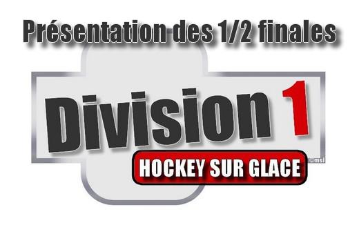 Photo hockey Division 1 - Division 1 - D1 : Présentation des 1/2 finales