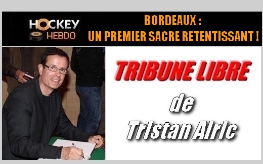 Photo hockey Ligue Magnus - Ligue Magnus - BORDEAUX : UN PREMIER SACRE RETENTISSANT !