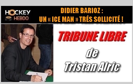Photo hockey Ligue Magnus - Ligue Magnus - DIDIER BARIOZ : UN « ICE MAN » TRÉS SOLLICITÉ ! 