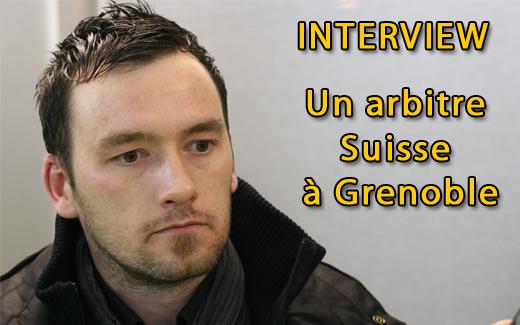 Un arbitre Suisse à Grenoble: interview