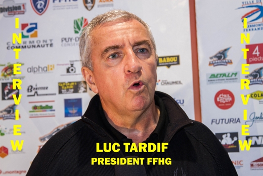 Entretien avec Luc Tardif Président FFHG